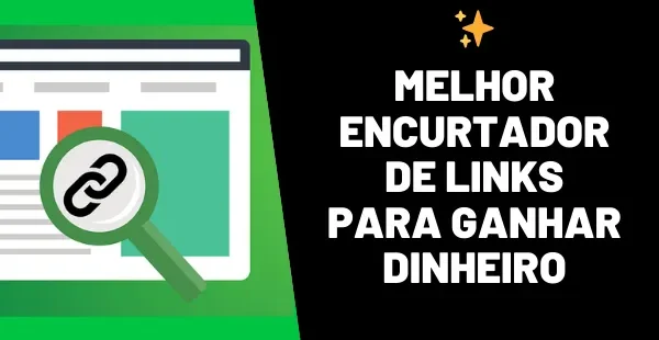 Melhor Encurtador de Link para Ganhar Dinheiro Online